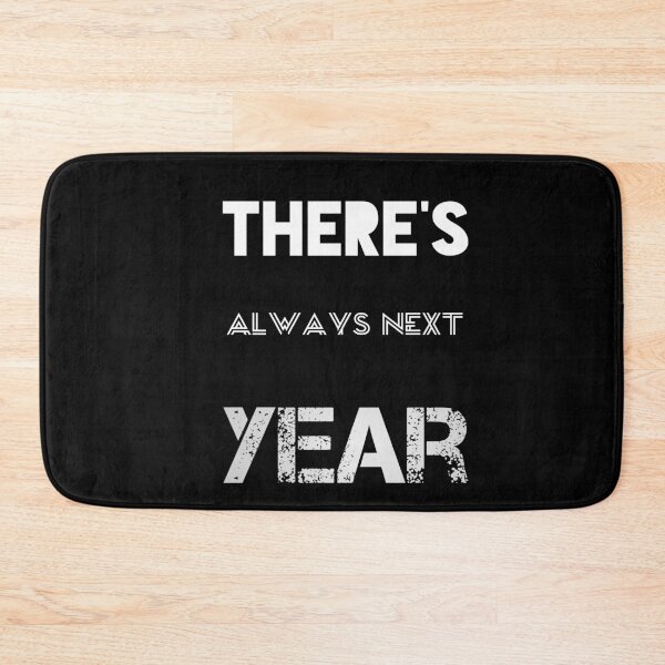 Item preview, There's Always Next Year  designed and sold by Essakhi12.
