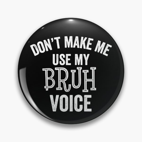Item preview, Bruh Voice Funny Moment Meme Sarcastic Teen Millennial Gift designed and sold by carlhunt99.