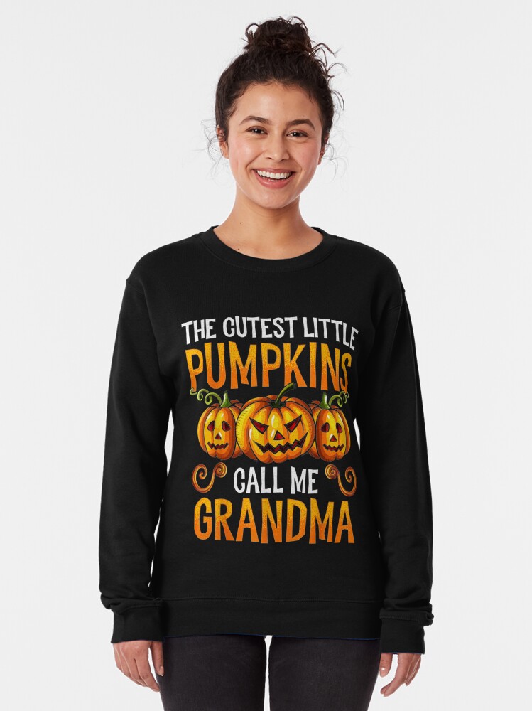 Discover Grandma Halloween The Cutest Little Pumpkins Call Me Grandma Sweatshirt