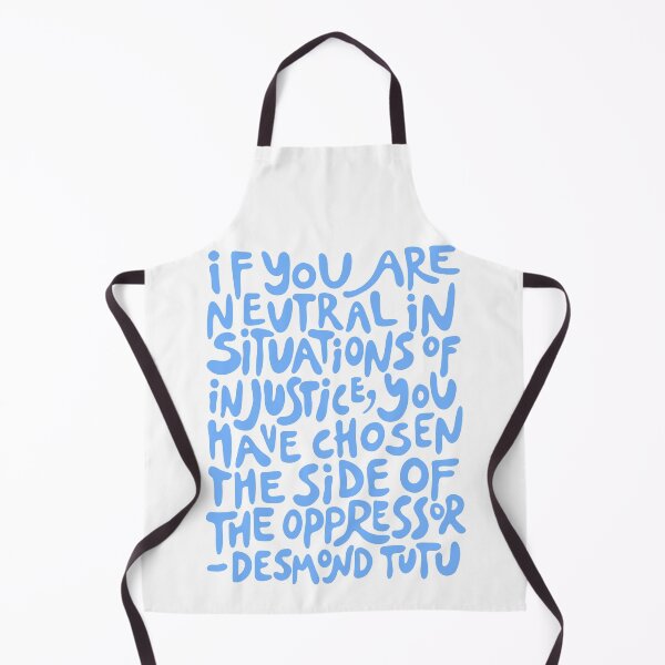 Item preview, if you are neutral in situations of injustice you have chosen the side of the oppressor (activist quote in groovy blue) designed and sold by acatalepsys.