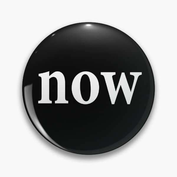 Item preview, Now - The Time is Now - Current - No Delay designed and sold by notstuff.