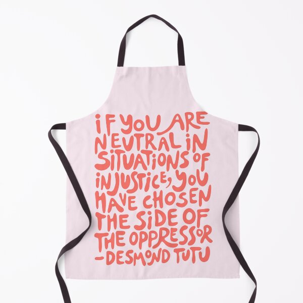 Item preview, (coral red and pink) if you are neutral in situations of injustice you have chosen the side of the oppressor (activist groovy quote) designed and sold by acatalepsys.
