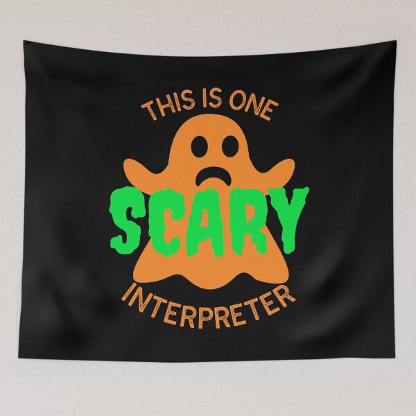 Item preview, This Is One Scary Interpreter | Funny Halloween designed and sold by MAS-S.