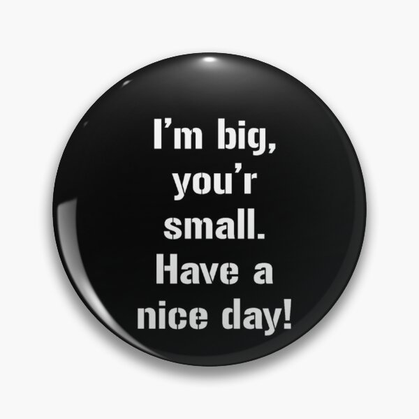 Item preview, I m big you r small Have a nice day powerliftin designed and sold by oonhdoon253.
