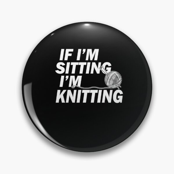Item preview, i m sitting i am knitting designed and sold by oonhdoon253.