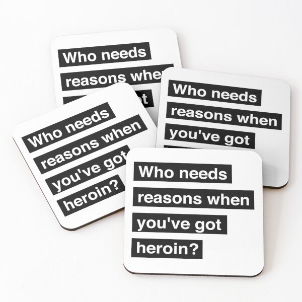 Item preview, Who needs reasons when you've got heroin designed and sold by SharonForester.