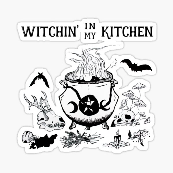 Witchin' in my Kitchen Sticker