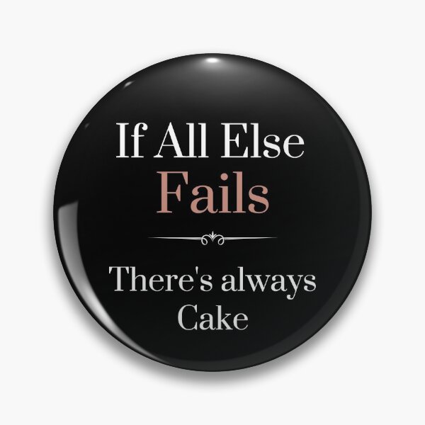 Item preview, If All Else Fails - There's always Cake designed and sold by APrettyView.