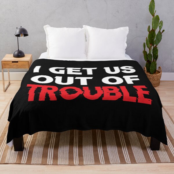 Item preview, I get us out of trouble designed and sold by ayyoubdz.
