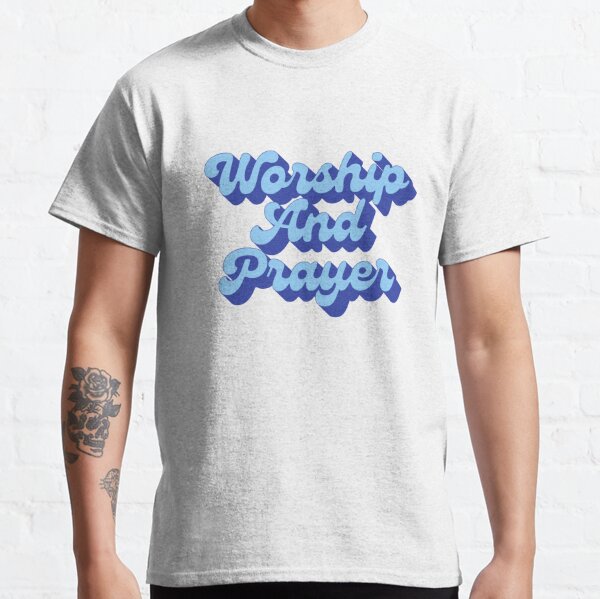 Wap Worship And Prayer T-Shirts | Redbubble