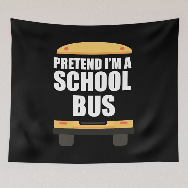 Item preview, Pretend I´m A School Bus Funny Bus Driver Halloween Costume  designed and sold by MakeGoodChoices.