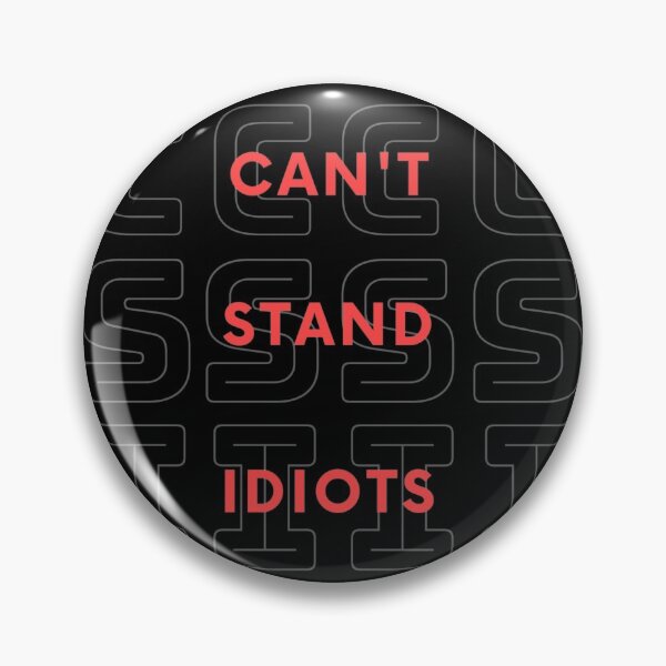 Item preview, Cannot Stand Idiots designed and sold by Vivoh12.