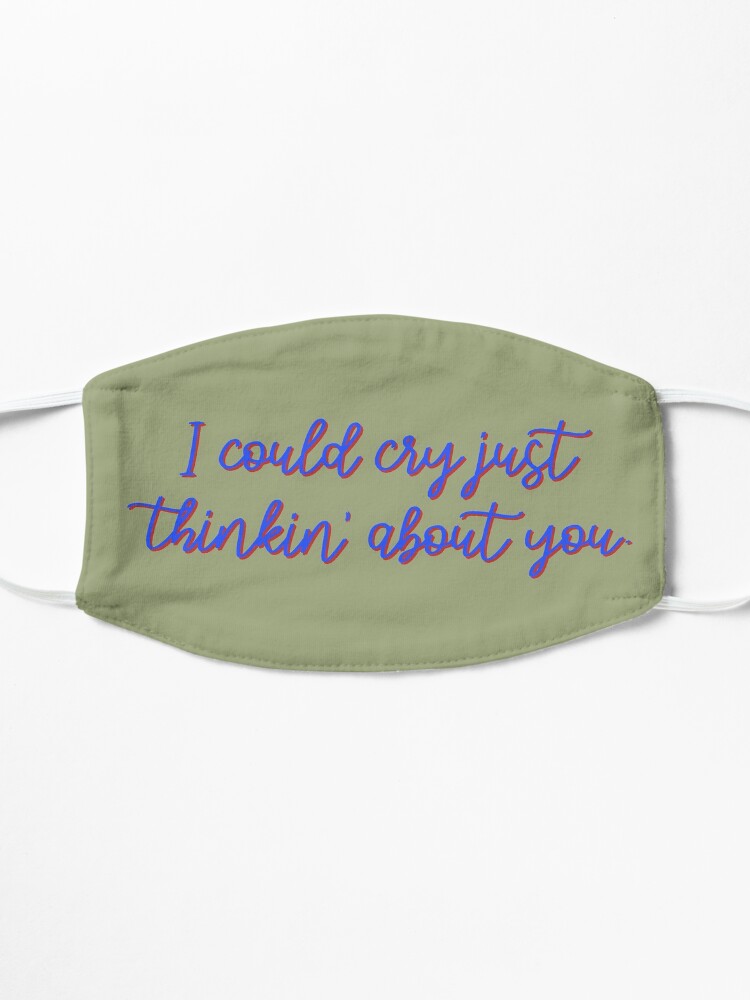 Alternate view of I Could Cry Just Thinkin' Bout You - Troye Design Mask