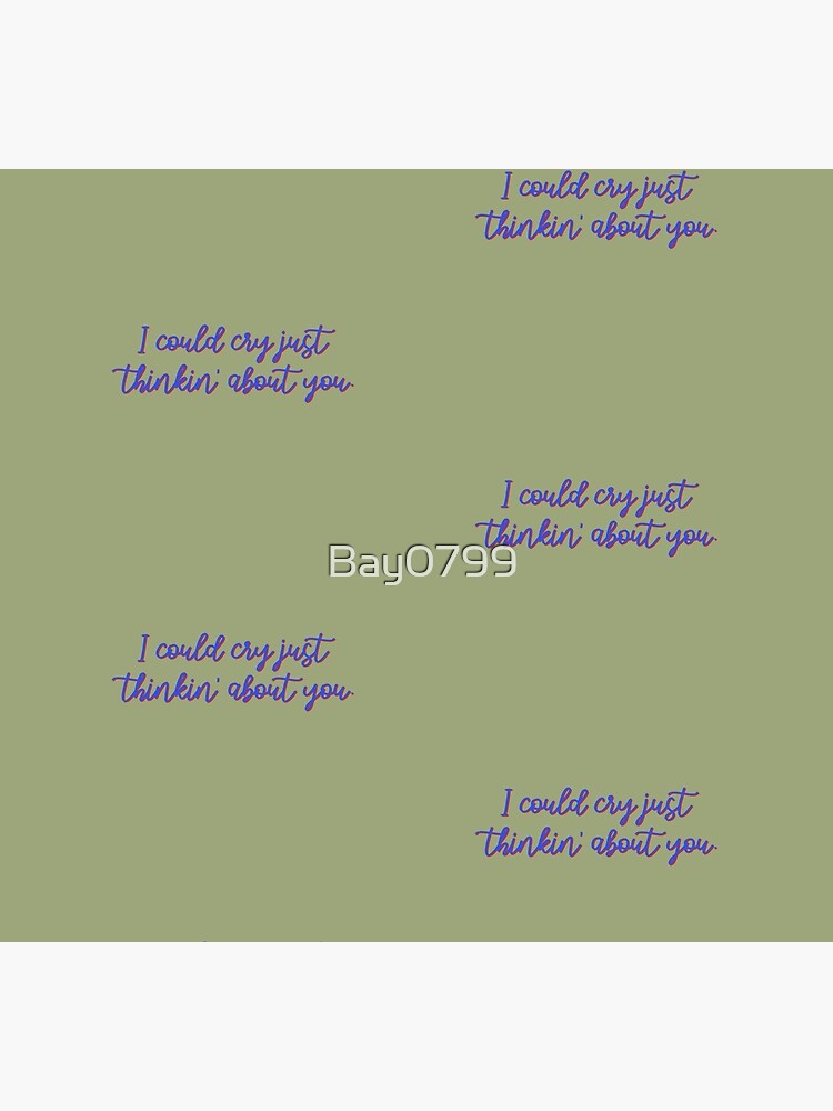 I Could Cry Just Thinkin' Bout You - Troye Design by Bay0799