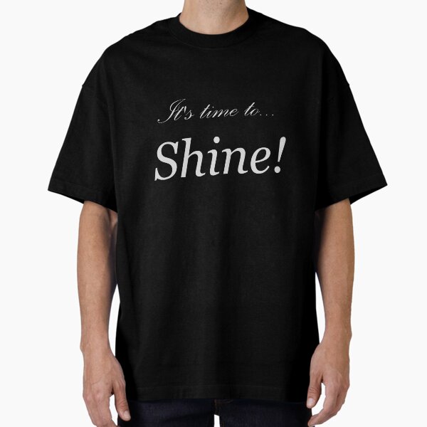 It's time to shine! Oversized T-Shirt