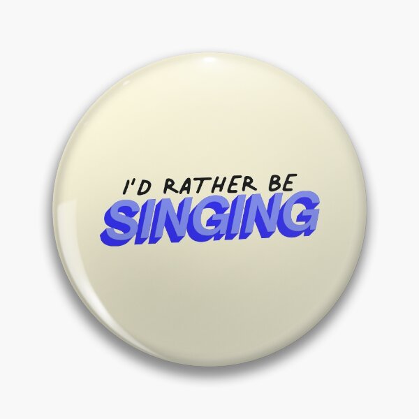 Item preview, I'd Rather Be Singing Artist Singer designed and sold by sharedipmemes.