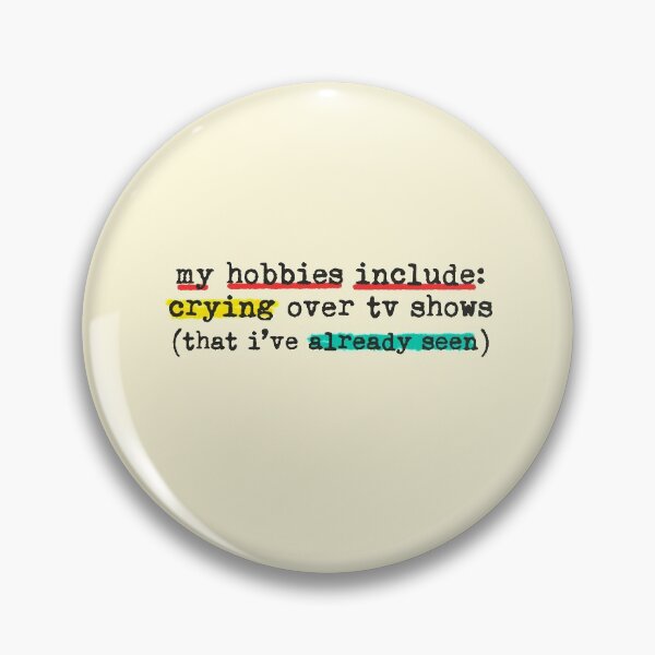 Item preview, My Hobbies Include Crying Over TV Shows Fandom designed and sold by sharedipmemes.