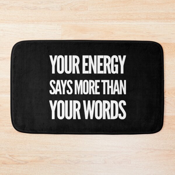 Item preview, Your Energy Says More Than Words designed and sold by RiseandShineTee.