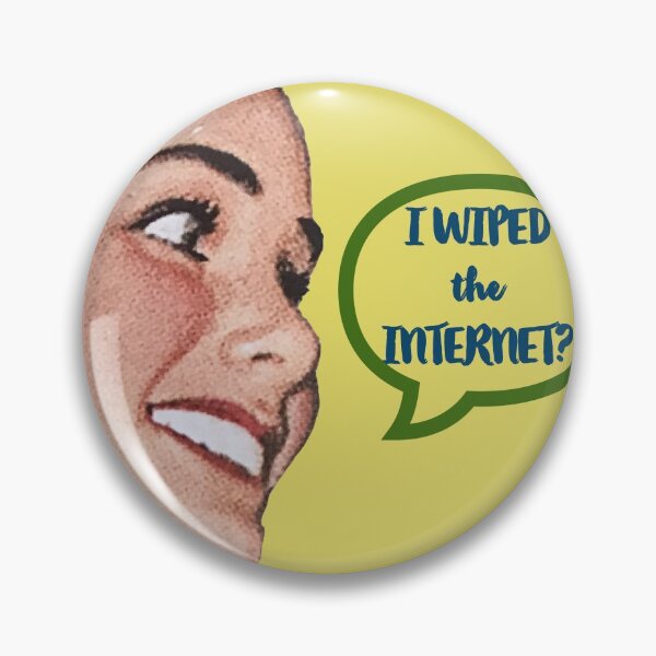 Item preview, I wiped the internet? designed and sold by Valicourt.