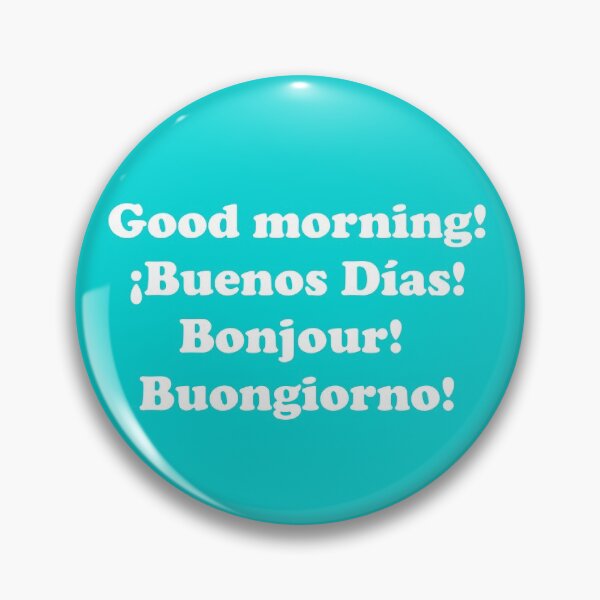 Item preview, Good morning. ¡Buenos días! Bonjour! Buongiorno! designed and sold by ThingsByJoy.