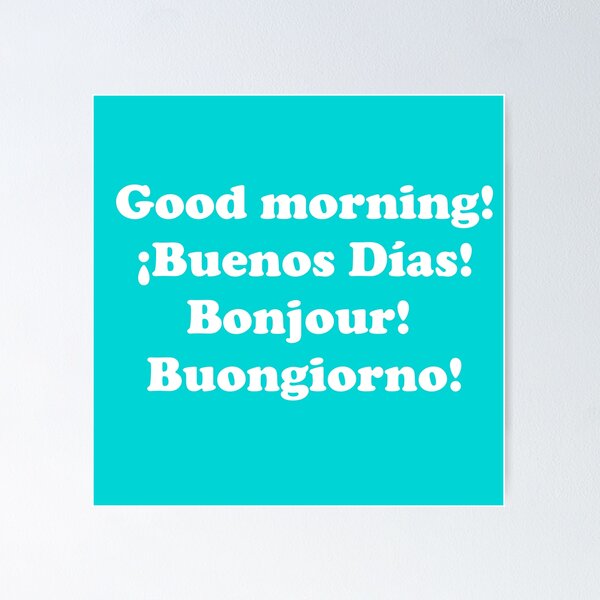 Item preview, Good morning. ¡Buenos días! Bonjour! Buongiorno! designed and sold by ThingsByJoy.