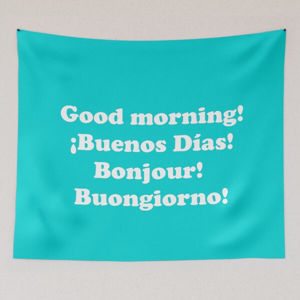 Item preview, Good morning. ¡Buenos días! Bonjour! Buongiorno! designed and sold by ThingsByJoy.