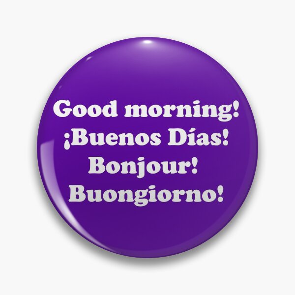 Item preview, Good morning. ¡Buenos días! Bonjour! Buongiorno! designed and sold by ThingsByJoy.