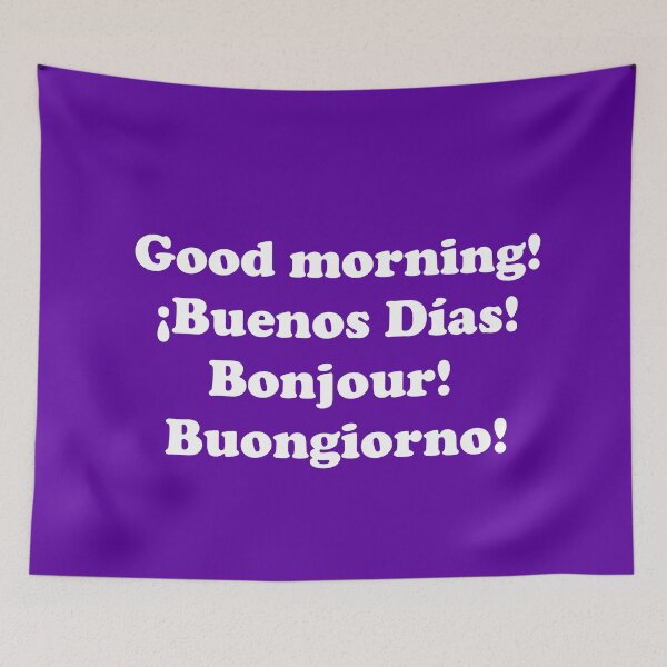 Item preview, Good morning. ¡Buenos días! Bonjour! Buongiorno! designed and sold by ThingsByJoy.