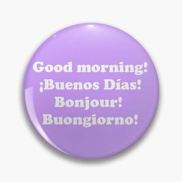 Item preview, Good morning. ¡Buenos días! Bonjour! Buongiorno! designed and sold by ThingsByJoy.