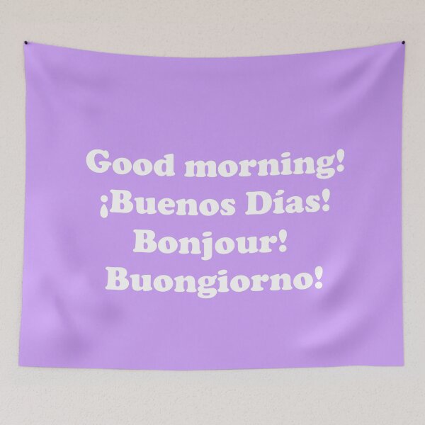 Item preview, Good morning. ¡Buenos días! Bonjour! Buongiorno! designed and sold by ThingsByJoy.