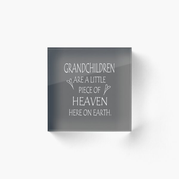 Grandchildren pillow - grandma pillow - grandchildren a piece of heave - grandchildren and heaven Acrylic Block