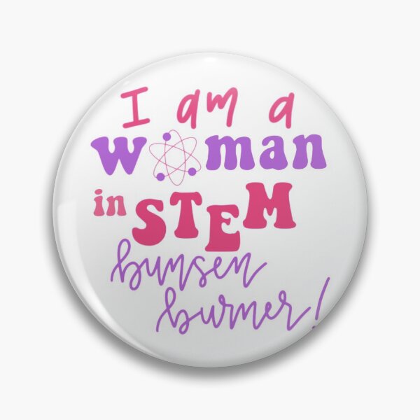 Item preview, I Am a Woman in STEM... Bunsen Burner On! designed and sold by Sophia Chung.