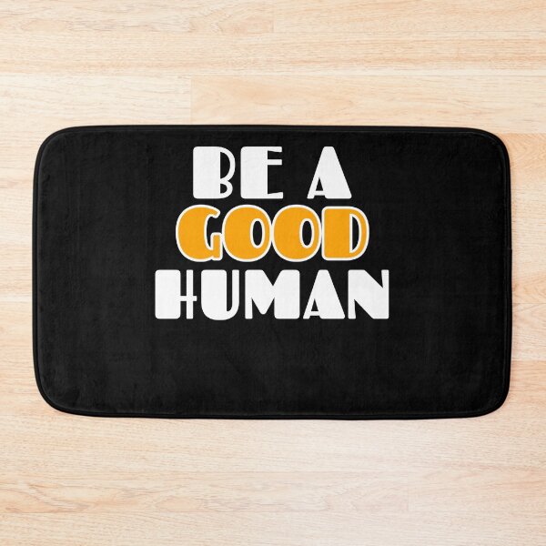 Item preview, Be A Good Human | Happy Orange Design designed and sold by MAS-S.