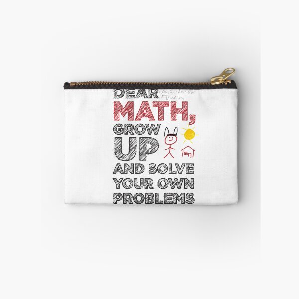 Item preview, Dear Math, grow up and solve your own problems funny designed and sold by Daniel Lomelí.
