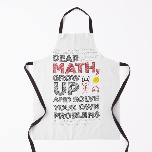Item preview, Dear Math, grow up and solve your own problems funny designed and sold by Daniel Lomelí.