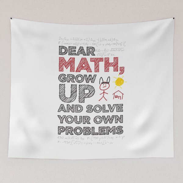 Item preview, Dear Math, grow up and solve your own problems funny designed and sold by Daniel Lomelí.