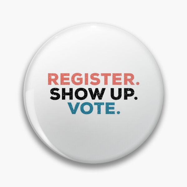 Item preview, Register Show Up Vote,  Voter Registration, Election Day, Register To Vote, Vote, Vote designed and sold by ambaart.