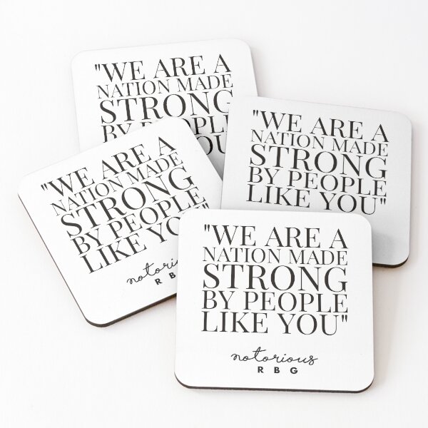 Item preview, RBG QUOTES - RUTH BADER - WE ARE A NATION MADE STRON BY PEOPLE LIKE YOU  designed and sold by Tropical Blood.