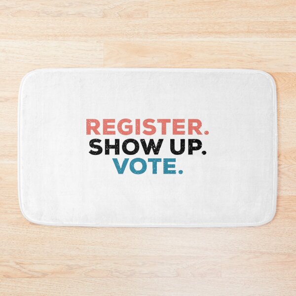 Item preview, Register Show Up Vote,  Voter Registration, Election Day, Register To Vote, Vote, Vote designed and sold by ambaart.