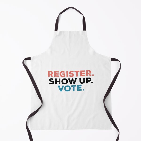 Item preview, Register Show Up Vote,  Voter Registration, Election Day, Register To Vote, Vote, Vote designed and sold by ambaart.