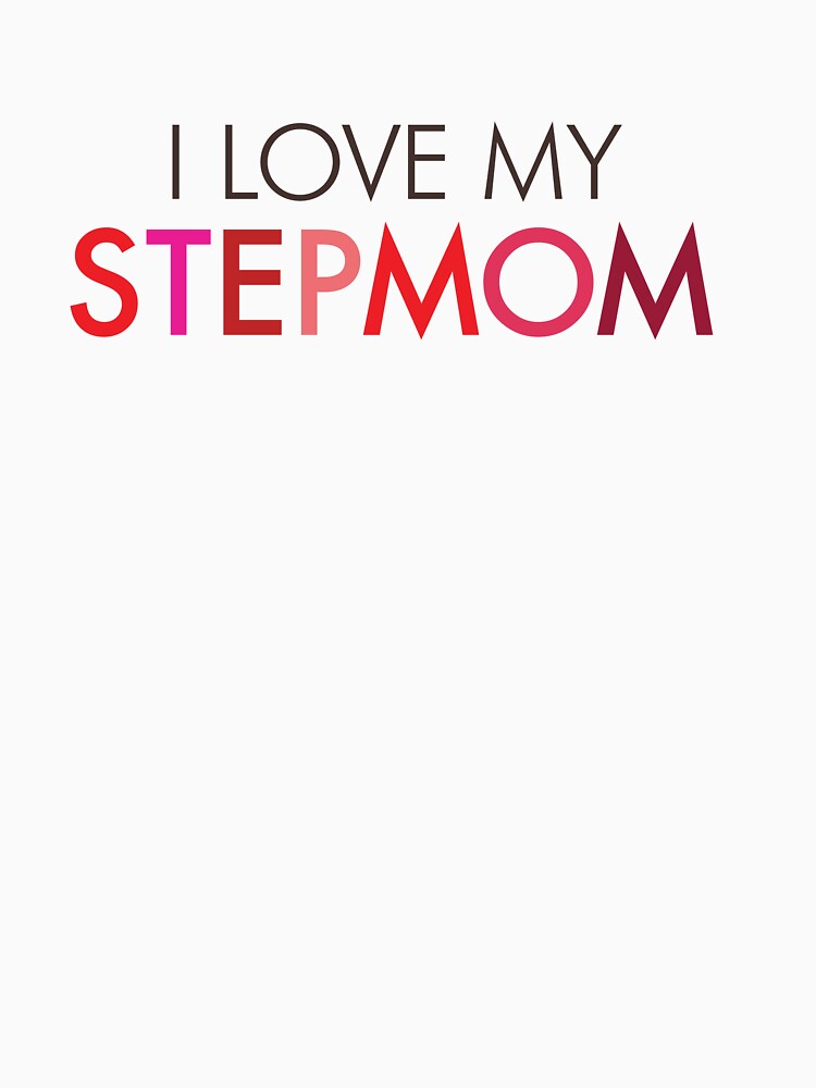 I Love My Stepmom by stepmomgifts