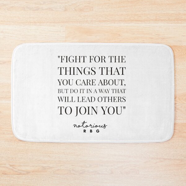 Item preview, RBG QUOTES - RUTH BADER GINSBURG - FIGHT FOR THE THINGS THAT YOU CARE ABOUT  designed and sold by Tropical Blood.