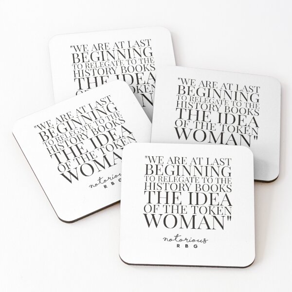 Item preview, RBG QUOTES - RUTH BADER GINSBURG - WE ARE LAST BEGINNING TO RELEGATE TO THE HISTORY BOOKS THE IDEA OF THE TOKEN WOWAN.  designed and sold by Tropical Blood.