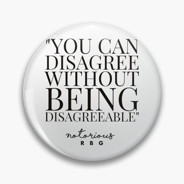 Item preview, RUTH BADER GINSBURG -RBG QUOTES - YOU CAN DISAGREE WITHOUT BEING DISAGREEABLE.  designed and sold by Tropical Blood.