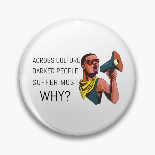 Item preview, Across Cultures Darker People Suffer Most Why? designed and sold by NikStore.