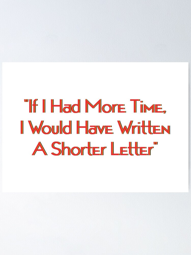 ""If I Had More Time, I Would Have Written a Shorter Letter" Quote ...
