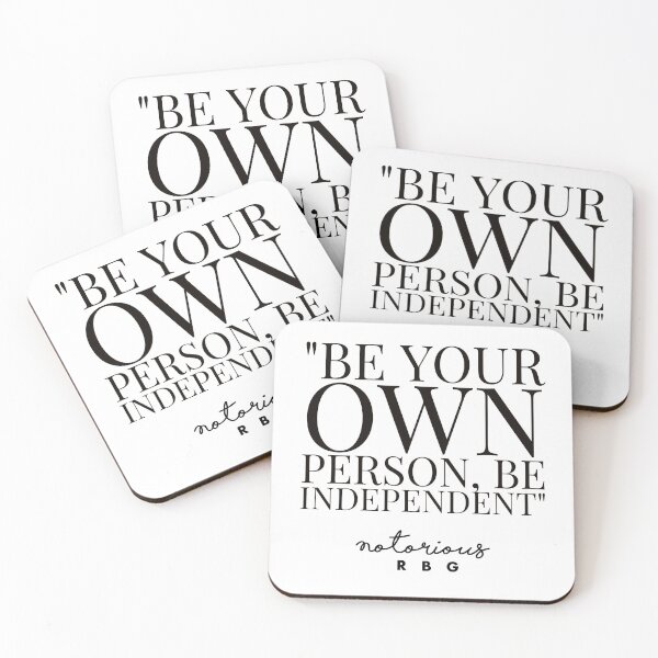 Item preview, FEMENIST QUOTE - RUTH BADER GINSBURG - RBG QUOTES. BE YOUR OWN PERSON, BE INDEPENDENT designed and sold by Tropical Blood.