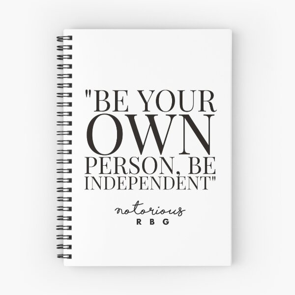 Item preview, FEMENIST QUOTE - RUTH BADER GINSBURG - RBG QUOTES. BE YOUR OWN PERSON, BE INDEPENDENT designed and sold by Tropical Blood.