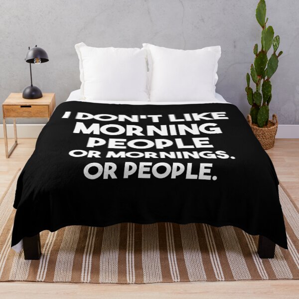 Item preview, I Don't Like Morning People Or Mornings Or People designed and sold by mographicdesign.