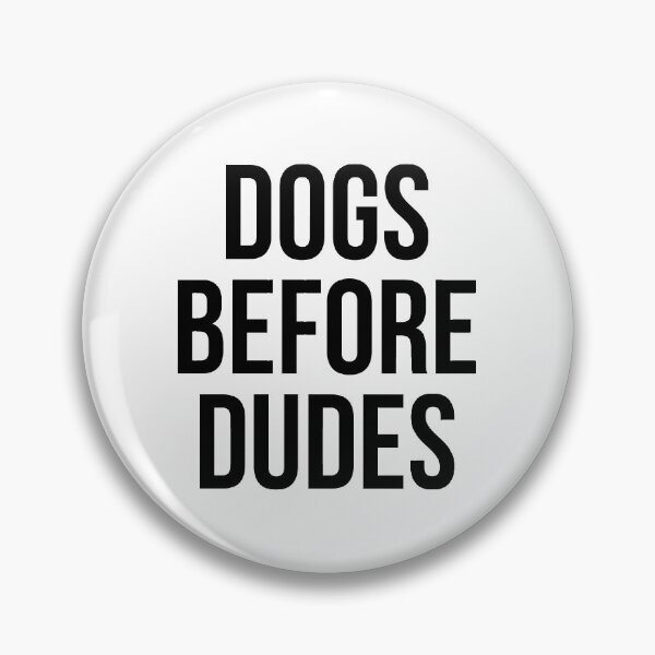 Item preview, Dogs Before Dudes designed and sold by QuotifyShop.